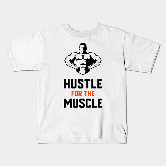 Hustle For The Muscle Kids T-Shirt by Jitesh Kundra